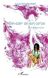 Svader De Son Corps De Langoisse La Joie Vivre Et Lecrire