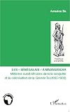 Les Sngalais Madagascar Militaires Ouestafricains Dans La Conqute Et La Colonisation De La Grande Le 18951960 Tudes Africaines