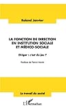 La Fonction De Direction En Institution Sociale Et Mdicosociale Diriger Cest Du Jeu Travail Du Social