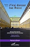 J'irai Danser Rue Rossi: Parcours D'une Danseuse Du Br%C3%A9sil Au Kirov Sous L'%C3%A8re Sovi%C3%A9tique (graveurs De M%C3%A9moire)