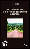 De Loubanguichari La Rpublique Centrafricaine Indpendante Tudes Africaines