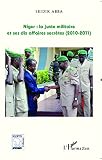 Niger La Junte Militaire Et Ses Dix Affaires Secrtes 20102011 Socits Africaines Et Diaspora