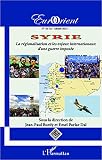 Syrie La Rgionalisation Et Les Enjeux Internationaux