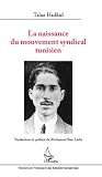 La Naissance Du Mouvement Syndical Tunisien Histoire Et Perspectives Mditerranennes
