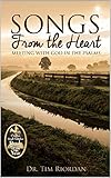 Songs From The Heart Meeting With God In The Psalms A Bible Study And Devotional Guide English Edition