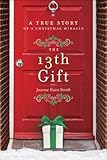 The 13th Gift A True Story Of A Christmas Miracle English Edition