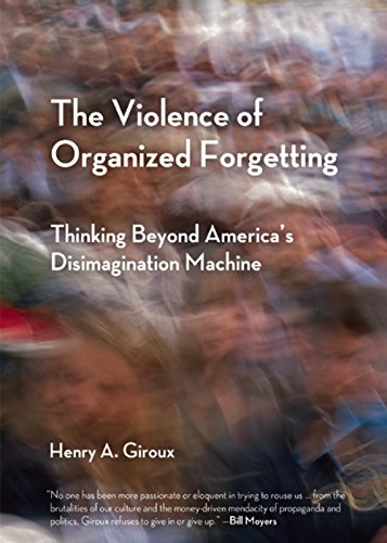 The Violence of Organized Forgetting (By: Henry A. Giroux) cover
