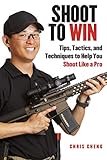 Shoot To Win Training For The New Pistol Rifle And Shotgun Shooter English Edition