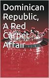Dominican Republic A Red Carpet Affair