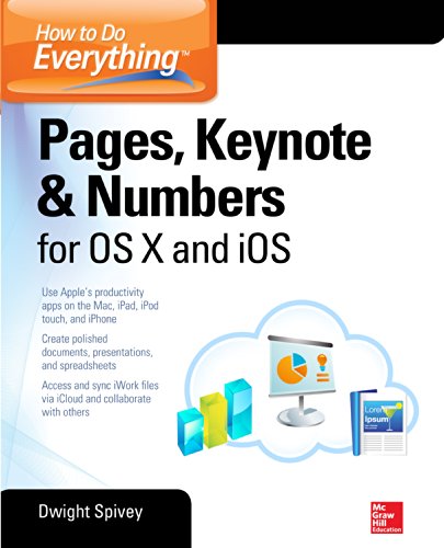 How to Do Everything: Pages, Keynote & Numbers for OS X and iOS (By: Dwight Spivey) cover
