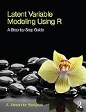 Latent Variable Modeling Using R A Stepbystep Guide English Edition