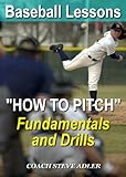 Baseball Lessons How To Pitch Fundamentals And Drills English Edition