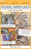 Zentangle Inspired Crafts A Beginners Guide To Zentangle Art And Zentangle Inspired Art And Craft Projects English Edition