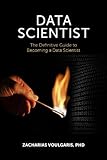Data Scientist The Definitive Guide To Becoming A Data Scientist English Edition