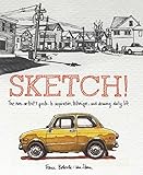 Sketch The Nonartists Guide To Inspiration Technique And Drawing Daily Life English Edition
