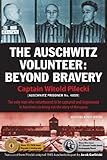 The Auschwitz Volunteer Beyond Bravery English Edition
