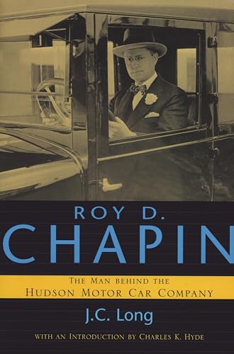 Roy D. Chapin: The Man Behind the Hudson Motor Car Company book cover