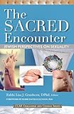 The Sacred Encounter Jewish Perspectives On Sexuality English Edition