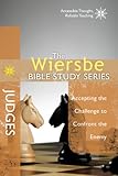 The Wiersbe Bible Study Series Judges Accepting The Challenge To Confront The Enemy English Edition