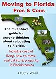 Moving To Florida Pros Cons Relocating To Florida Cost Of Living In Florida How To Move To Florida Florida Real Estate Property In Florida Basics