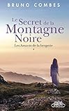 Le Secret De La Montagne Noire: Les Amants De La Bergerie