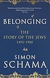 Belonging The Story Of The Jews 14921900 English Edition