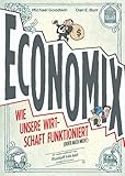 Economix Wie Unsere Wirtschaft Funktioniert Oder Auch Nicht German Edition