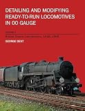 Detailing And Modifying Readytorun Locomotives In 00 Gauge Volume 2 British Steam Locomotives 19481968 English Edition