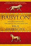 Babylon Mesopotamia And The Birth Of Civilization English Edition