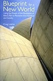 Blueprint For A New World Using The Power Of The Revelation Of Bahullh To Revitalize The Indivual And Society English Edition