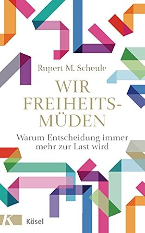 "Wir Freiheitsmüden" von Rupert Scheule