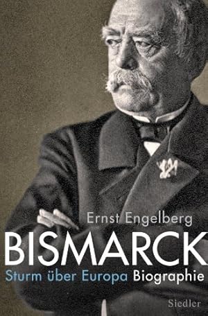 Die Biographie Otto Bismarck Ernst Engelberg