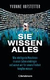 Sie wissen alles: Wie intelligente Maschinen in unser Leben eindringen und warum wir für unsere Freiheit kämpfen müssen (German Edition)