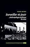 Surveiller Et Jouir Anthropologie Politique Du Sexe
