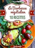 Le Barbecue Vgtalien Cuisinez Vgtalien T 6