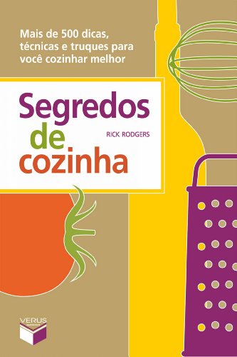 Segredos de cozinha: Mais de 500 dicas, técnicas e truques p...