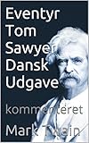 Eventyr Tom Sawyer Dansk Udgave Kommenteret Klassiske Historie Serie Book 4 Danish Edition