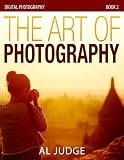 The Art Of Photography Digital Photography Book 2