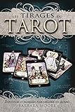 Les Tirages Du Tarot: Dispositions Et Techniques Pour Am%C3%A9liorer Vos Lectures