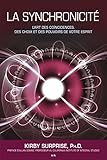 La Synchronicit Lart Des Concidences Des Choix Et Des Pouvoirs De Votre Esprit