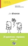 Je Divorce 25 Questionsrponses Pour Agir Droit Dans La Poche