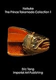Netsuke The Prince Takamado Collection 1 English Edition