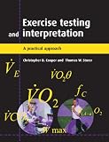 Exercise Testing And Interpretation A Practical Approach English Edition