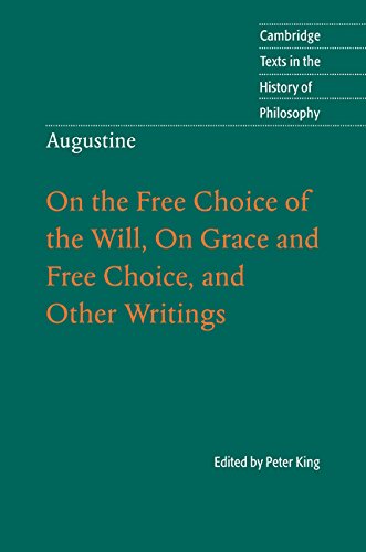 Augustine: On the Free Choice of the Will, On Grace and Free Choice, and Other Writings (By: Peter King) cover