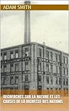 Recherches Sur La Nature Et Les Causes De La Richesse Des Nations