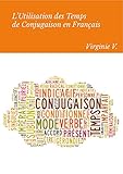 Lutilisation Des Temps De Conjugaison En Franais Aide La Concordance Des Temps