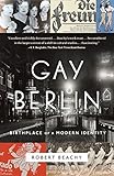 Gay Berlin Birthplace Of A Modern Identity English Edition