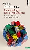 Sociologie Des Organisations Initiation Thorique Suivie De Douze Cas Pratiques La Points Essai T 180