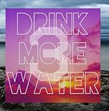 Drink More Water 3