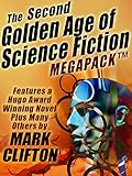 The Second Golden Age Of Science Fiction Megapack Mark Clifton English Edition